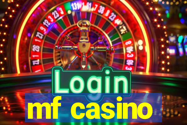 mf casino